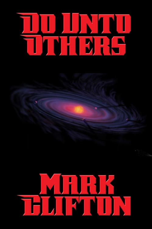Cover of the book Do Unto Others by Mark Clifton, Wilder Publications, Inc.