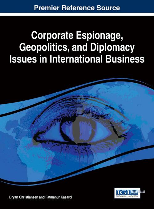 Cover of the book Corporate Espionage, Geopolitics, and Diplomacy Issues in International Business by , IGI Global