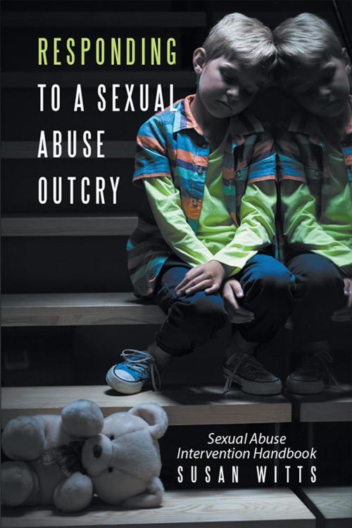 Cover of the book Responding to a Sexual Abuse Outcry by Susan Witts, Xlibris US