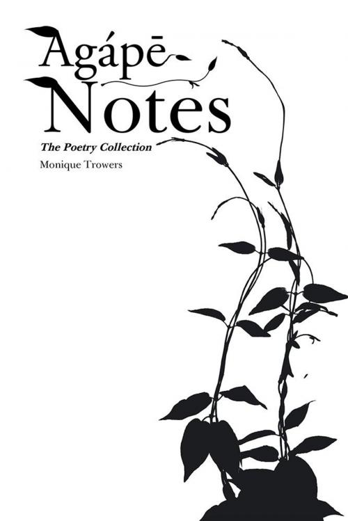 Cover of the book Agápe Notes by Monique Trowers, Xlibris US