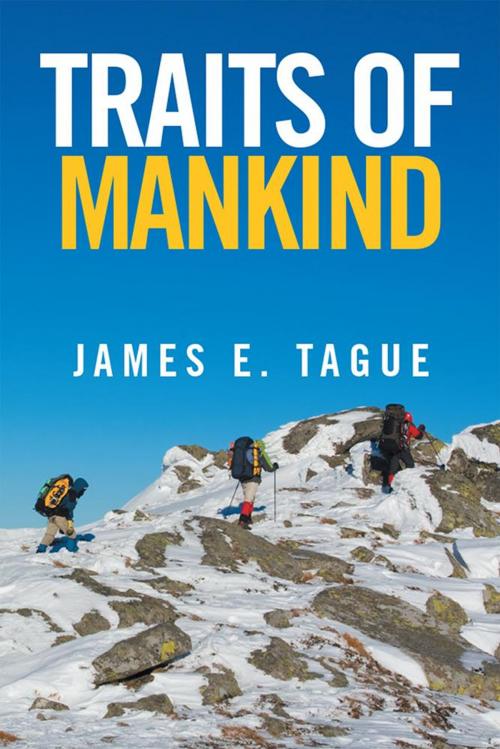 Cover of the book Traits of Mankind by James E. Tague, Xlibris US