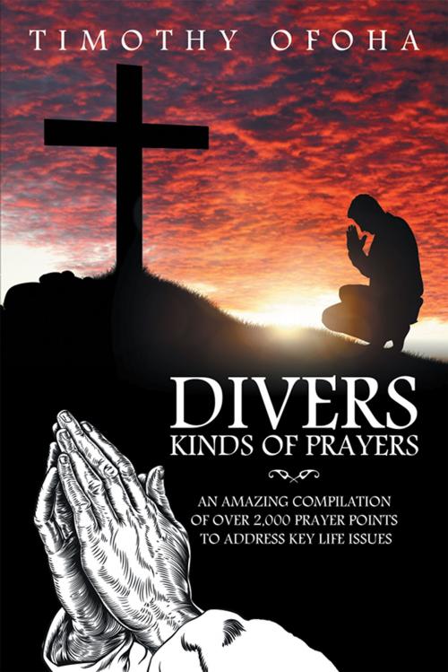 Cover of the book Diverse Kinds of Prayers by Timothy Ofoha, Xlibris US