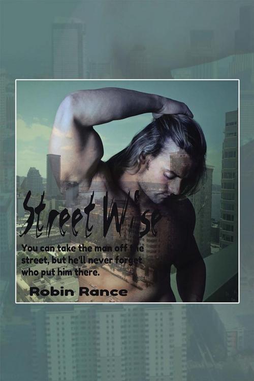 Cover of the book Street Wise by Robin Rance, Xlibris US