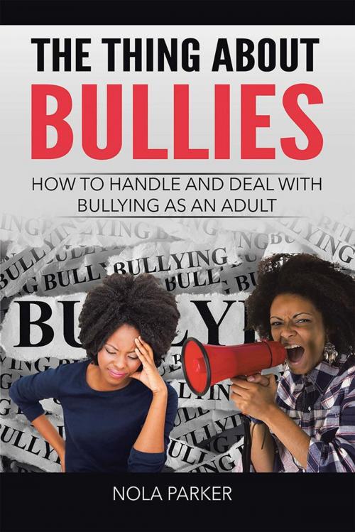 Cover of the book The Thing About Bullies by Nola Parker, Xlibris US