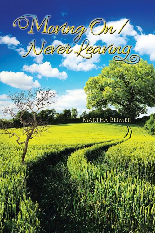 Cover of the book Moving on / Never Leaving by Martha Beimer, Xlibris US