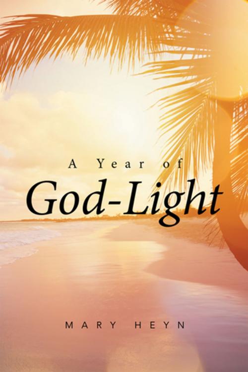 Cover of the book A Year of God-Light by Mary Heyn, Xlibris US