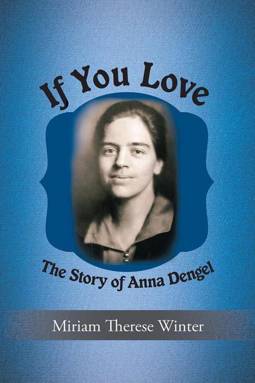 Cover of the book If You Love by Miriam Therese Winter, AuthorHouse