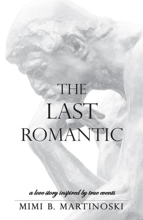 Cover of the book The Last Romantic by Mimi B. Martinoski, iUniverse