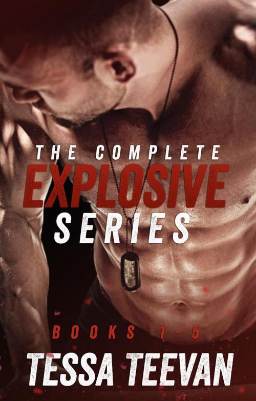 Cover of the book The Complete Explosive Series Box Set by Tessa Teevan, Tessa Teevan