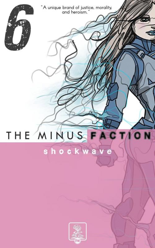 Cover of the book The Minus Faction - Episode Six: Shockwave by Rick Wayne, Rick Wayne