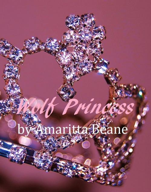 Cover of the book Wolf Princess by Amaritta Beane, Amaritta Beane