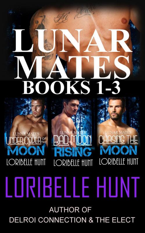 Cover of the book Lunar Mates Volume 1: Books 1-3 by Loribelle Hunt, Loribelle Hunt