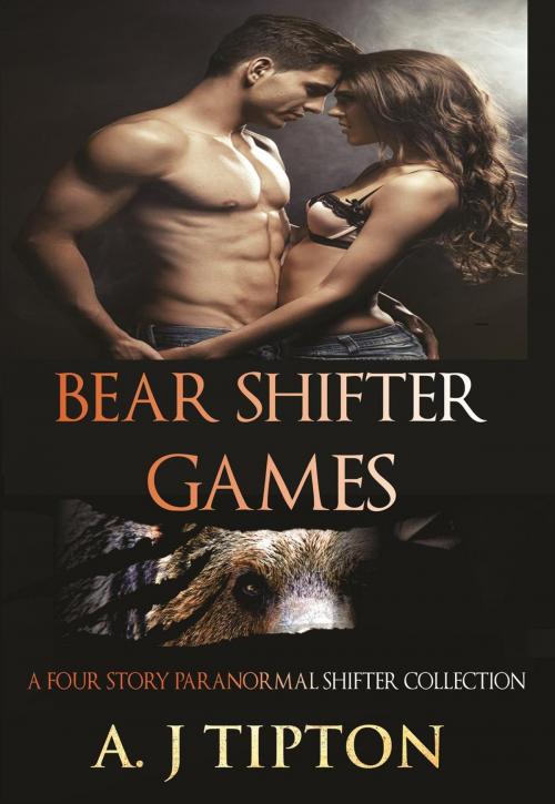 Cover of the book Bear Shifter Games: A Four Story Paranormal Shifter Collection by AJ Tipton, AJ Tipton Enterprises, LLC