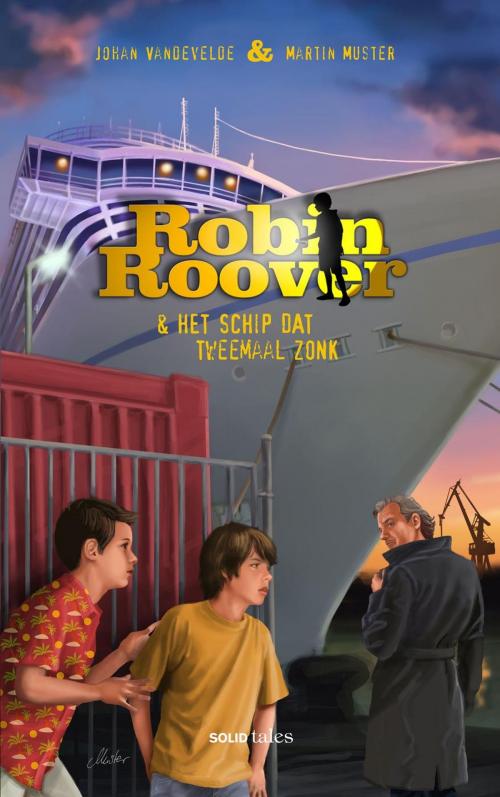 Cover of the book Robin Roover en het schip dat tweemaal zonk by Johan Vandevelde, Martin Muster, vzw de Scriptomanen