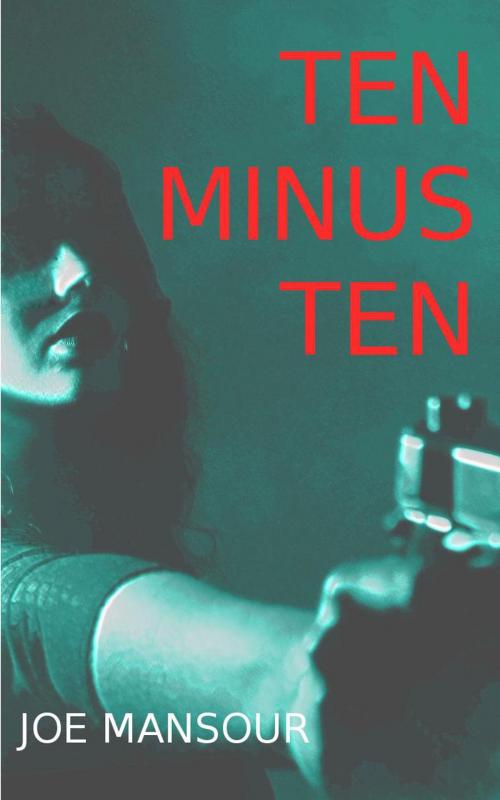 Cover of the book Ten Minus Ten by Joe Mansour, Joe Mansour