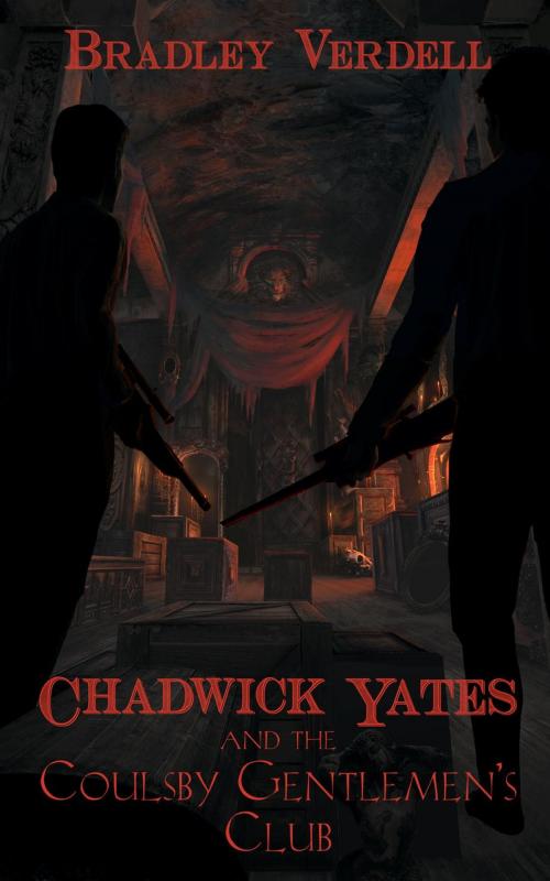 Cover of the book Chadwick Yates and the Coulsby Gentlemen's Club by Bradley Verdell, Bradley Verdell