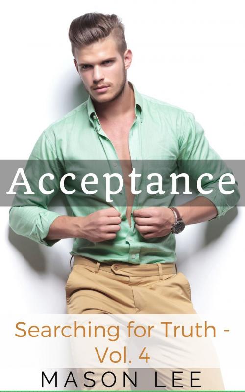 Cover of the book Acceptance (Searching for Truth - Vol. 4) by Mason Lee, Roja Publishing