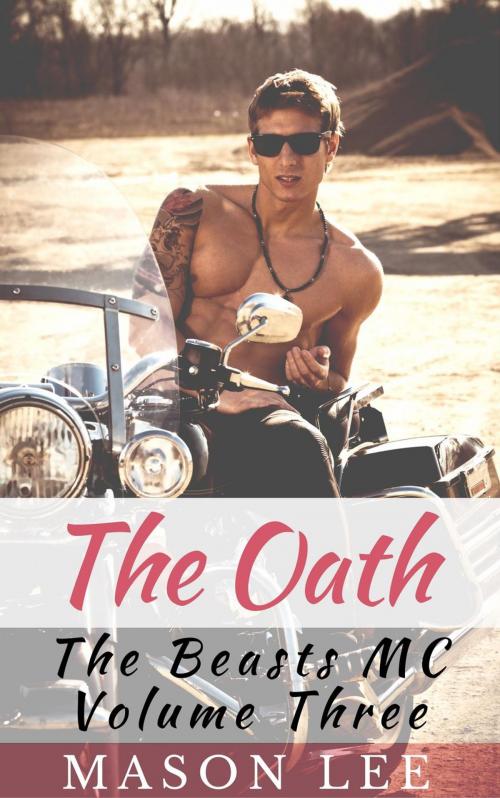 Cover of the book The Oath (The Beasts MC - Volume Three) by Mason Lee, Roja Publishing