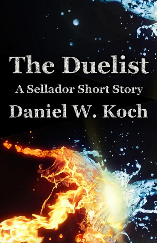 Cover of the book The Duelist: A Short Story by Daniel W. Koch, Daniel W. Koch