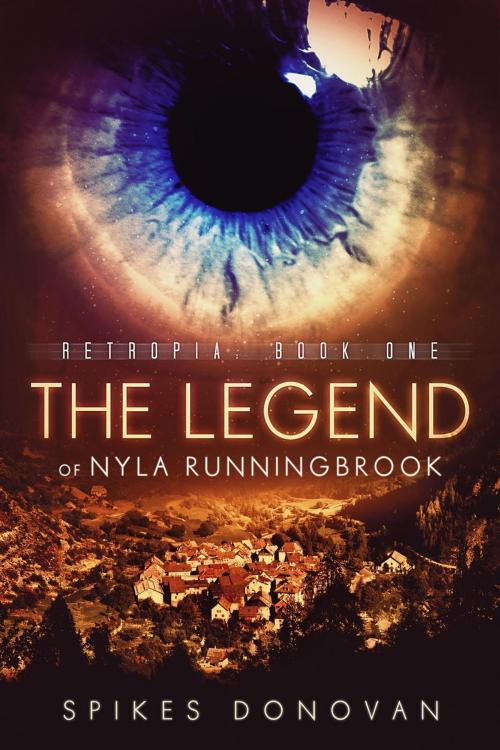 Cover of the book The Legend of Nyla Runningbrook by Spikes Donovan, Spikes Donovan Publishing
