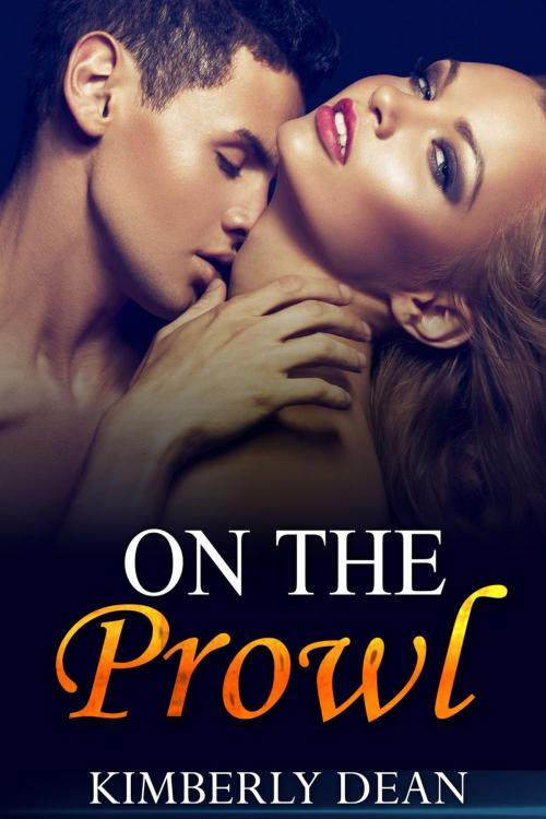 Cover of the book On The Prowl by Kimberly Dean, Tiger Eye Productions, L.L.C.