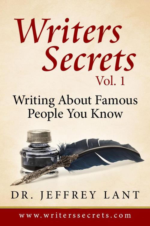 Cover of the book How To Write About Famous People That You Know by Jeffrey Lant, Jeffrey Lant