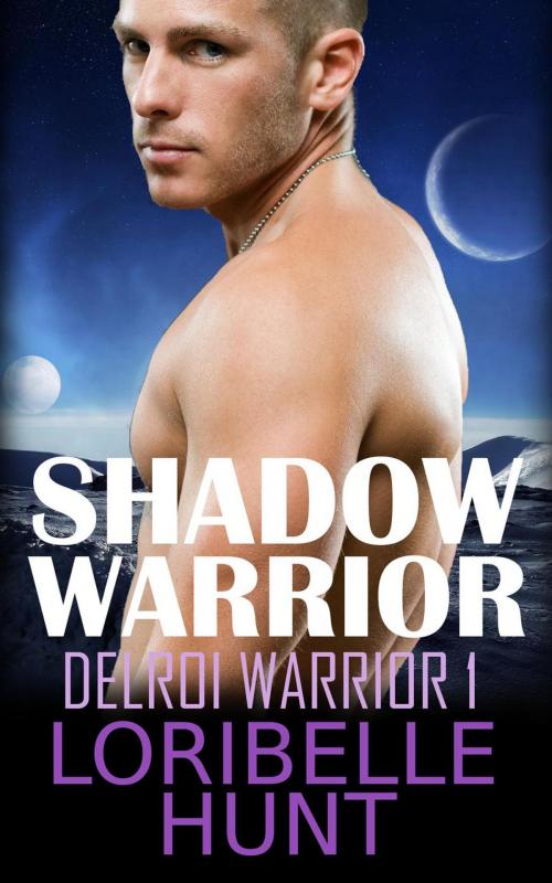 Cover of the book Shadow Warrior by Loribelle Hunt, Loribelle Hunt