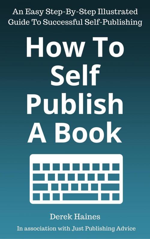 Cover of the book How To Self-Publish A Book by Derek Haines, Derek Haines - Switzerland