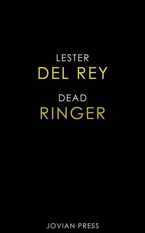 Cover of the book Dead Ringer by Lester Del Rey, Jovian Press