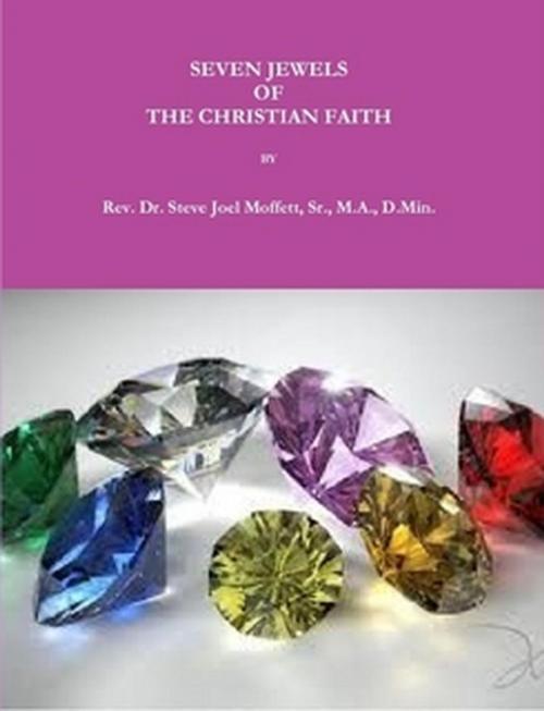 Cover of the book Seven Jewels of The Christian Faith by Dr. Steve Joel Moffett, Sr., POWER THINKING PRESS