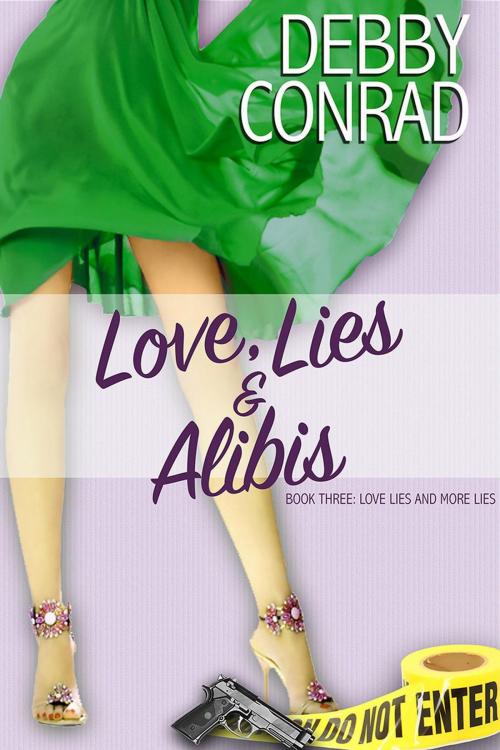 Cover of the book Love, Lies and Alibis by DEBBY CONRAD, DEBBY CONRAD