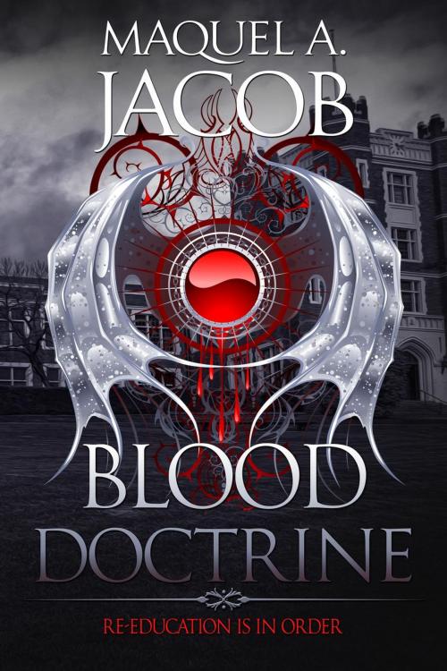 Cover of the book Blood Doctrine by Maquel A. Jacob, MAJart Works