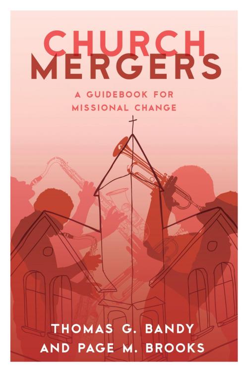 Cover of the book Church Mergers by Thomas G. Bandy, Page M. Brooks, Rowman & Littlefield Publishers