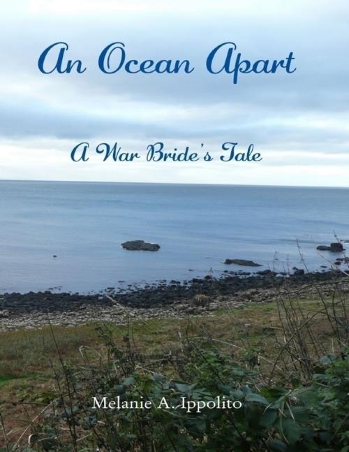 Cover of the book An Ocean Apart: A War Bride's Tale by Melanie A. Ippolito, Merriam Press