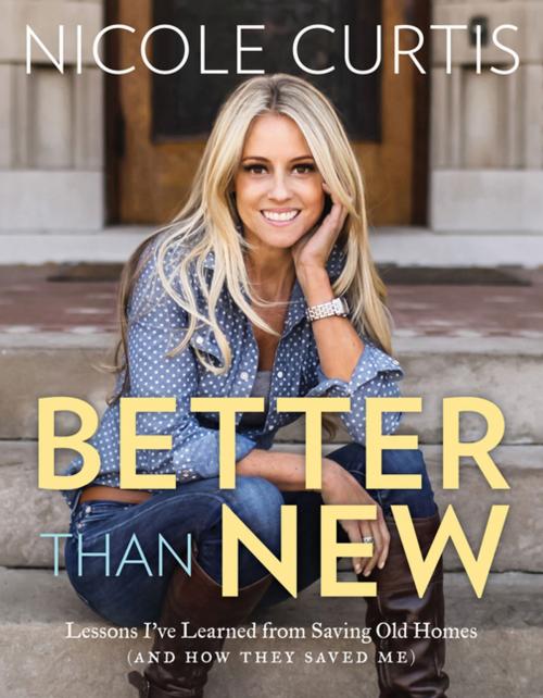 Cover of the book Better Than New by Nicole Curtis, Artisan