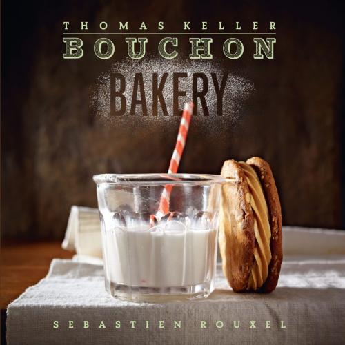 Cover of the book Bouchon Bakery by Thomas Keller, Sebastien Rouxel, Artisan