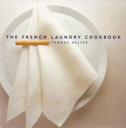 Cover of the book The French Laundry Cookbook by Susie Heller, Thomas Keller, Artisan