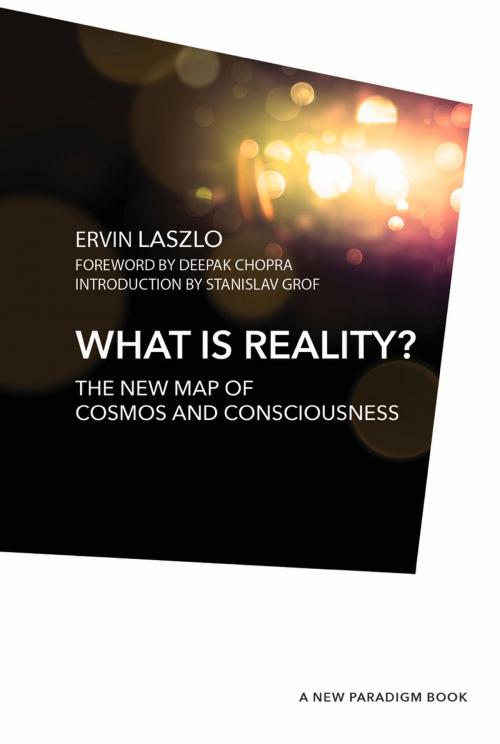 Cover of the book What is Reality? by Deepak Chopra, Ervin Laszlo, Ph.D., Stanislav Grof, SelectBooks