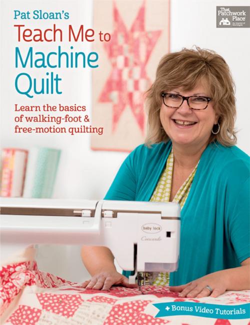 Cover of the book Pat Sloan's Teach Me to Machine Quilt by Pat Sloan, Martingale