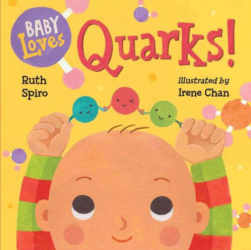 Cover of the book Baby Loves Quarks! by Ruth Spiro, Charlesbridge
