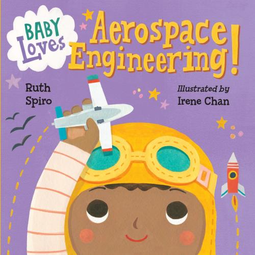 Cover of the book Baby Loves Aerospace Engineering! by Ruth Spiro, Charlesbridge