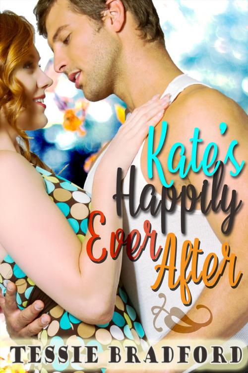 Cover of the book Kate's Happily Ever After by Tessie Bradford, Resplendence Publishing, LLC