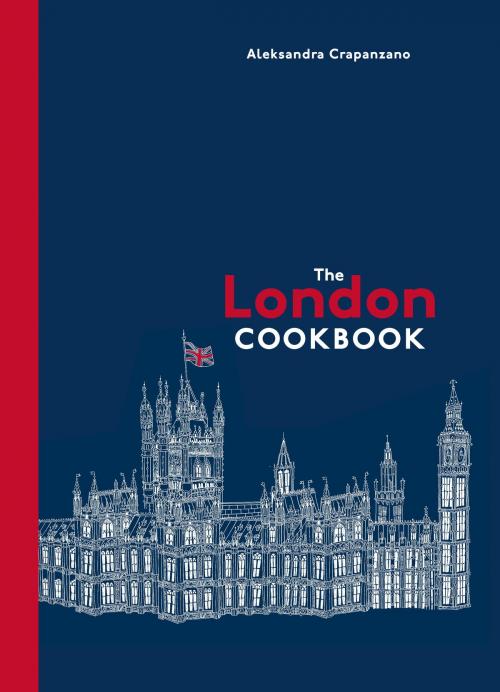 Cover of the book The London Cookbook by Aleksandra Crapanzano, Potter/Ten Speed/Harmony/Rodale