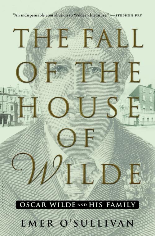 Cover of the book The Fall of the House of Wilde by Emer O'Sullivan, Bloomsbury Publishing