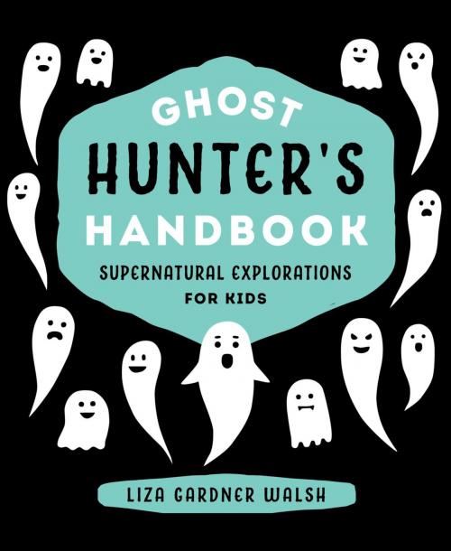 Cover of the book Ghost Hunter's Handbook by Liza Gardner Walsh, Down East Books
