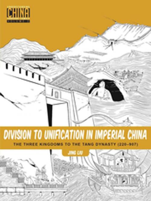 Cover of the book Division to Unification in Imperial China by Jing Liu, Stone Bridge Press