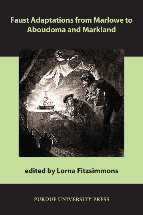 Cover of the book Faust Adaptations from Marlowe to Aboudoma and Markland by Lorna Fitzsimmons, Purdue University Press