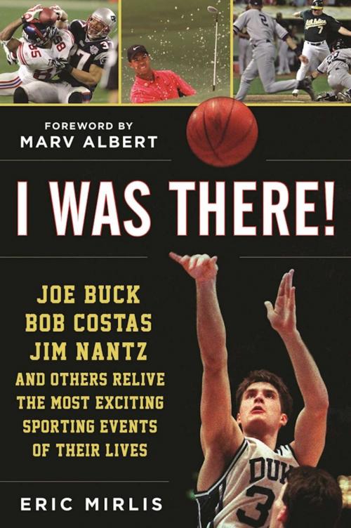 Cover of the book I Was There! by Eric Mirlis, Sports Publishing