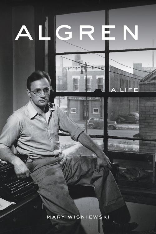 Cover of the book Algren by Mary Wisniewski, Chicago Review Press