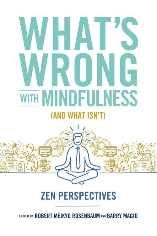 Cover of the book What's Wrong with Mindfulness (And What Isn't) by , Wisdom Publications